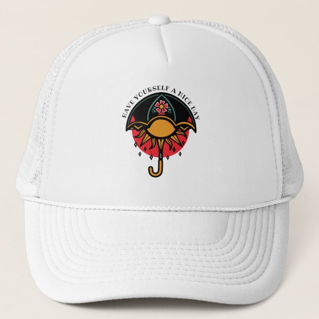 Have  Yourself a Nice Day Trucker Hat (Front)