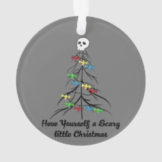 Have yourself a scary little Christmas! Ornament