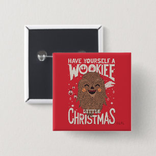 Have Yourself A Wookiee Little Christmas 2 Inch Square Button