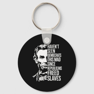 Haven't Seen Democrats This Mad Since Republicans  Keychain