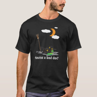 Having a bad day? - Halloween Tee