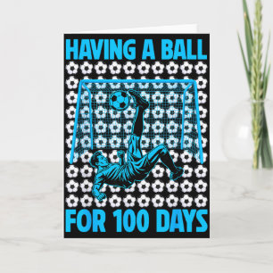 Having A Ball For 100 Days Of School Soccer Lovers Card