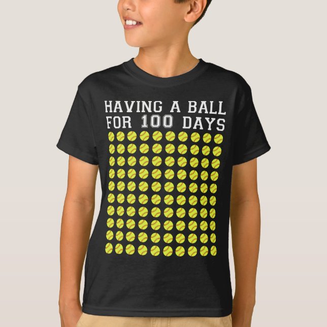 having a ball for 100 days of school softball T-Shirt (Front)
