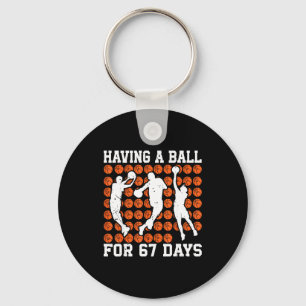 Having A Ball For 67 Days Basketball Player Studen Keychain