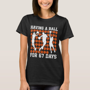 Having A Ball For 67 Days Basketball Player Studen T-Shirt