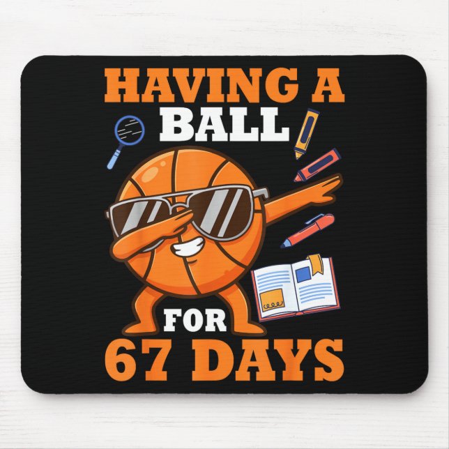 Having A Ball For 67 Days Dabbing Basketball Playe Mouse Pad (Front)