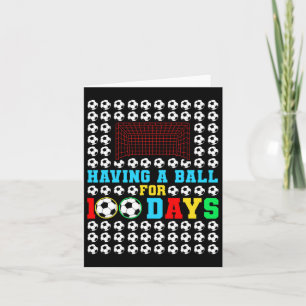 Having A Byll For 100 Days Fun Kids Boys Soccer Pl Card
