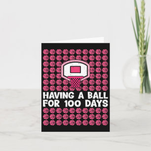Having A Byll For 100 Days School Bysketbyll 100th Card
