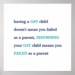 Having A Gay Child Love LGBT Pride Parenting Quote Poster