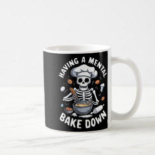 Having A Mental Bake Down Skeleton Funny Bakers Coffee Mug