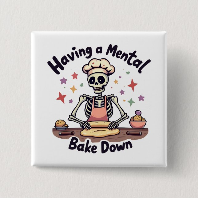 Having a Mental Bake Down Stressed, Blessed & Oven 2 Inch Square Button (Front)