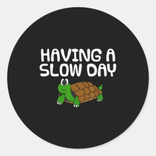 Having a slow day, tortoise retirement father's da classic round sticker