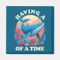 Having a whale of a time - Funny Quote