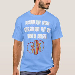 Having Two Kidneys Is So Last year Organ Donor Tra T-Shirt