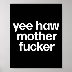 Haw Mother Er Funny Southern Redneck Rodeo Poster