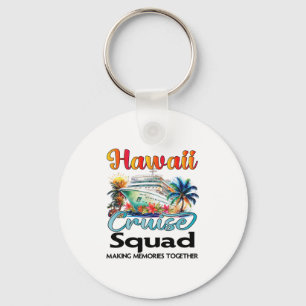 Hawaii Cruise Squad 2025 Hawaii Friend Family Crui Keychain