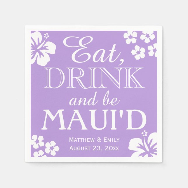 Hawaii Eat, Drink and Be Maui 'd Wedding Napkins (Front)