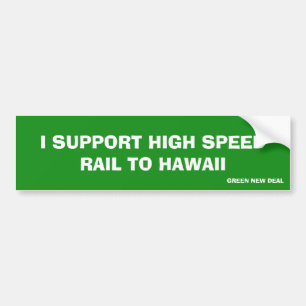 Hawaii High Speed Rail Green New Deal Bumper Sticker