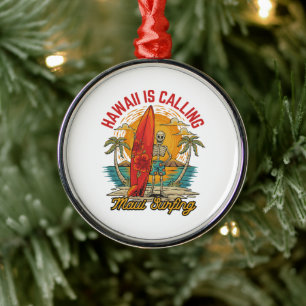 Hawaii Is Calling Maui Surfing Island Vibes Metal Ornament