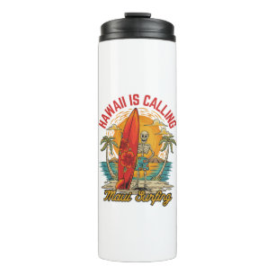Hawaii Is Calling Maui Surfing Island Vibes Thermal Tumbler