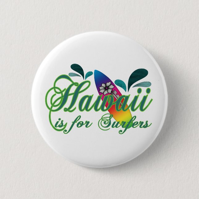 Hawaii is for Surfers 2 Inch Round Button (Front)