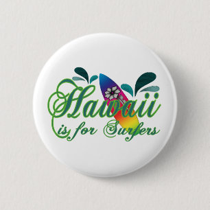 Hawaii is for Surfers 2 Inch Round Button
