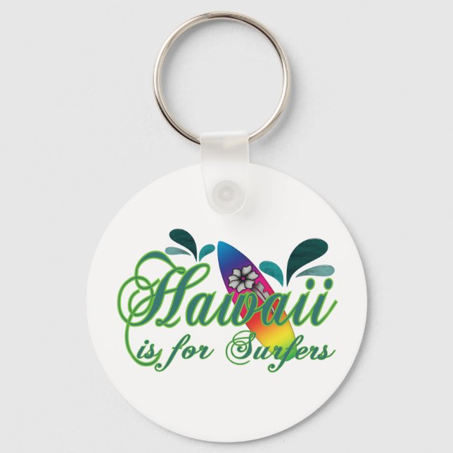 Hawaii is for Surfers Keychain (Front)