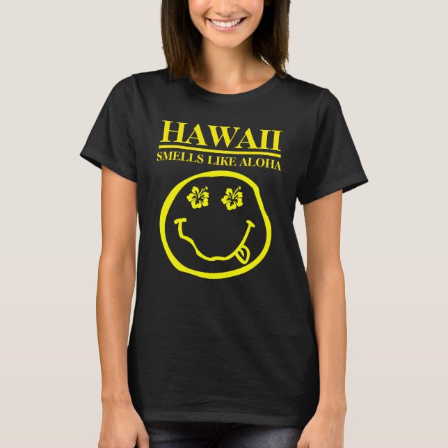 HAWAII SMELLS LIKE ALOHA T-Shirt (Front)
