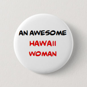 hawaii woman, awesome 2 inch round button