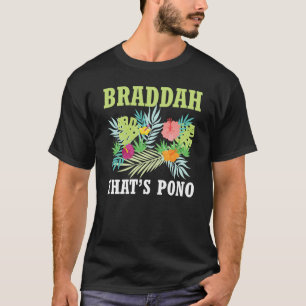 Hawaiian Braddah Thats Pono Hawaii Pineapple Tiki T-Shirt