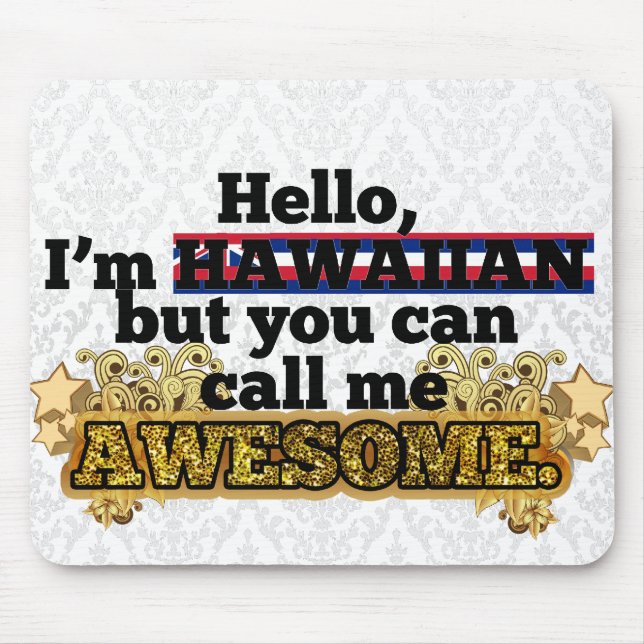 Hawaiian, but call me Awesome Mouse Pad (Front)