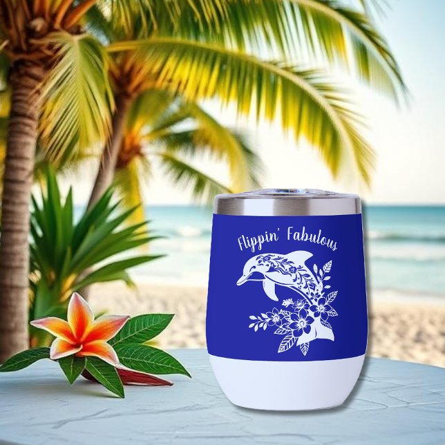Hawaiian Dolphin- Flippin' Fabulous-Blue (Hawaiian Dolphin, Flippin Fabulous, Islander Summer, Beach, Fisherman Trend, wine tumbler,ocean blue)
