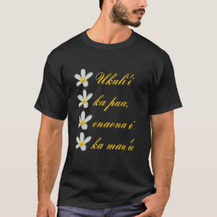 Hawaiian Text Ukuli i Ka Pua Onaona I Ka Mau u T-Shirt