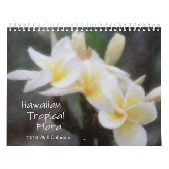 Hawaiian Tropical Flora 2018 Calendar (Cover)