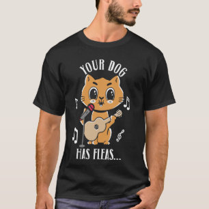 Hawaiian Ukulele Uke Cat Your Dog Has Fleas T-Shirt