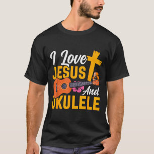 Hawaiian Ukulele Uke Jesus Faith Christian I Love T-Shirt