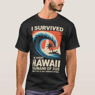 Hawaiian Vacation  I Survived Hawaii Tsunami 2025 T-Shirt