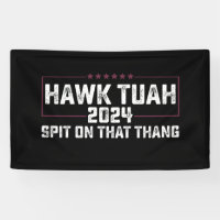 Hawk Tuah 2024 Spit On That Thing Presidential