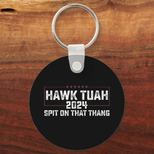 Hawk Tuah 2024 Spit On That Thing Presidential  Keychain