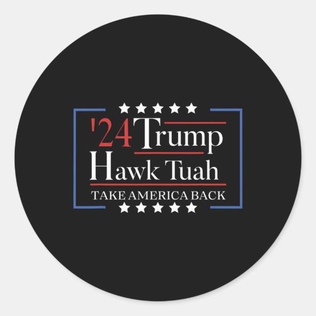 Hawk Tuah Funny Take America Back  Classic Round Sticker (Front)