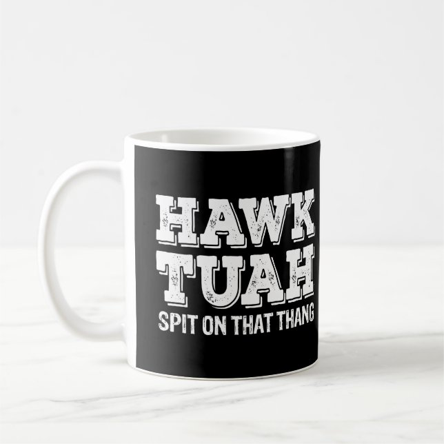 Hawk Tuah Spit On That Thang Funny  Coffee Mug (Left)