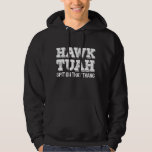 Hawk Tuah Spit On That Thang Funny  Hoodie<br><div class="desc">Funny trendy vibes!</div>