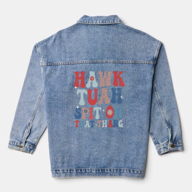 Hawk Tuah Spit On That Thang Groovy American Retro Denim Jacket (Back)