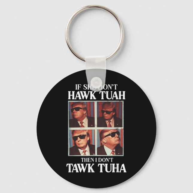 Hawk Tush 2024 Hawk Tuah Trump Embarring Airport  Keychain (Front)