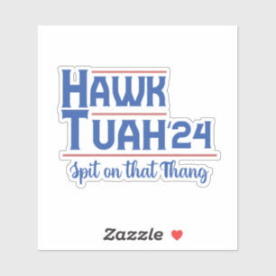  Hawk Tush Spit on that Thing Presidential Trump