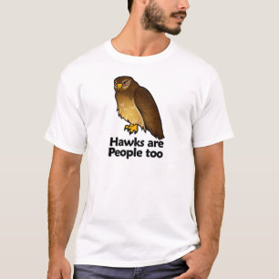 Hawks are People too T-Shirt