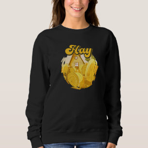 Hay Farmer Agriculture Planting Farm Tractor Farmi Sweatshirt