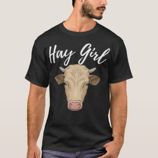 Hay Girl - Funny Cow Lover Famer Cattle Ranch T-Shirt