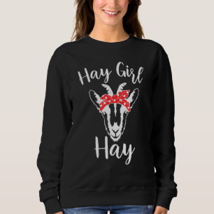 Hay Girl Hay  Goat  For Girls Sweatshirt