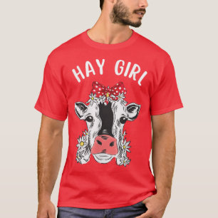 Hay Girl Hay Heifer Funny Cute Cow Lover Farmer Ca T-Shirt